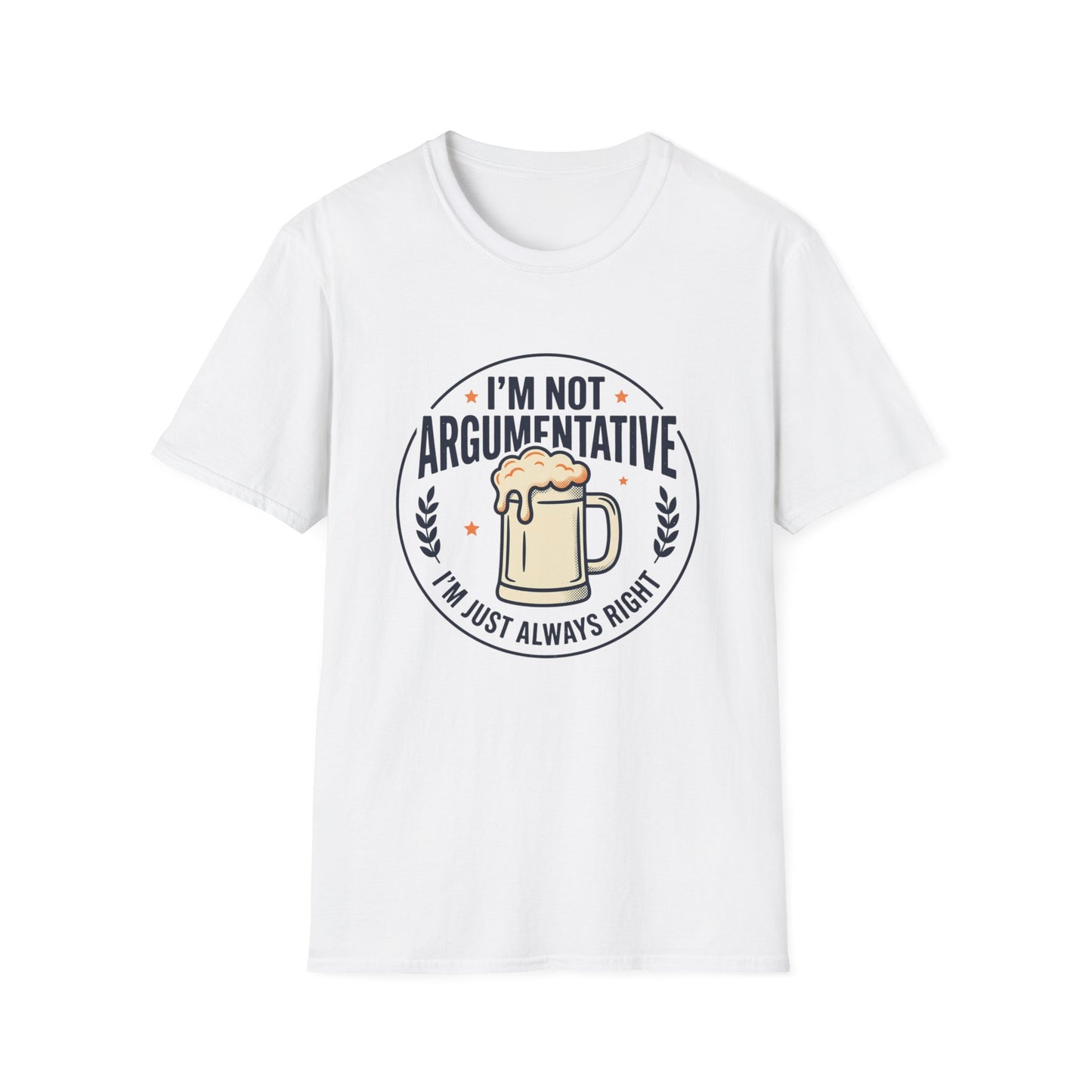 I'm Not Argumentative Beer T-Shirt